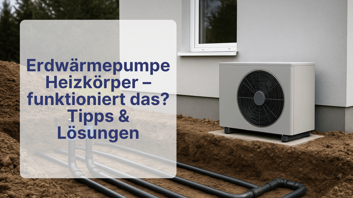 Erdwärmepumpe Heizkörper – funktioniert das? Tipps & Lösungen | Sollero - Sollero