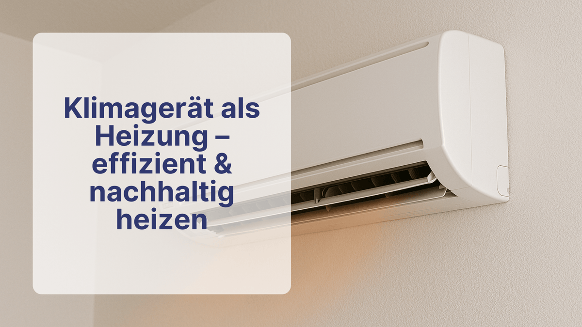 Klimagerät als Heizung – effizient & nachhaltig heizen | Sollero - Sollero