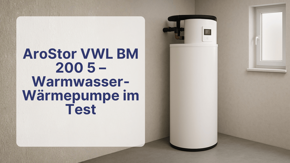 AroStor VWL BM 200 5 – Warmwasser-Wärmepumpe im Test | Sollero - Sollero