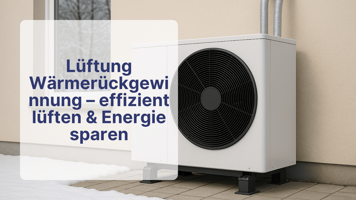 Lüftung Wärmerückgewinnung – effizient lüften & Energie sparen | Sollero - Sollero