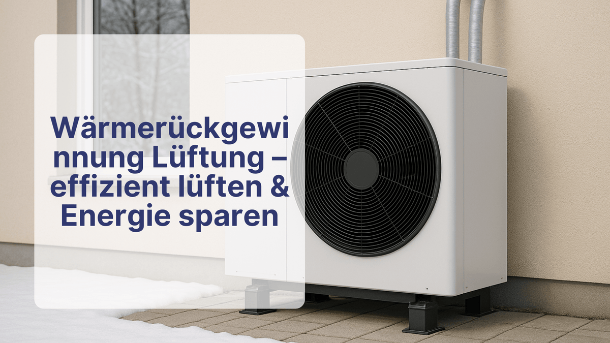 Wärmerückgewinnung Lüftung – effizient lüften & Energie sparen | Sollero - Sollero